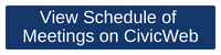 View Schedule of Meetings on CivicWeb