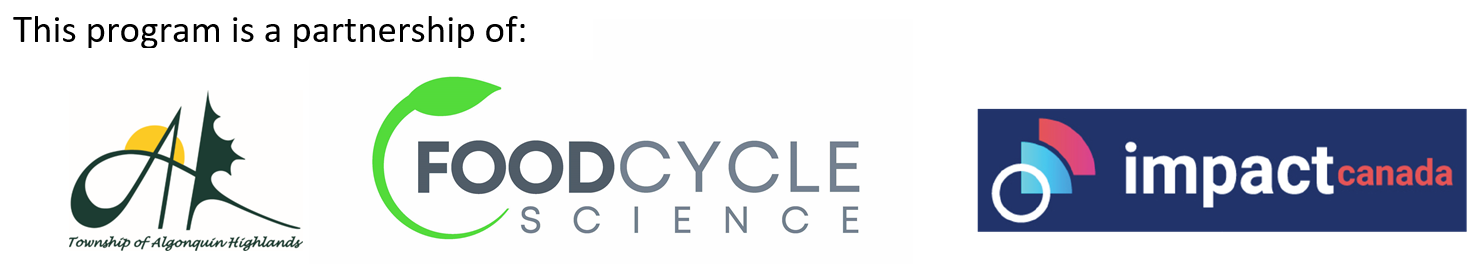 This program is a partnership of the Township of Algonquin Highlands, Foodcycle Science, and Impact Canada